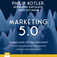 Marketing 5.0. Technologie für die Menschheit - Hermawan Kartajaya - audiobook