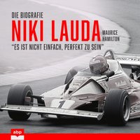 Niki Lauda. Die Biografie. "Es ist nicht einfach, perfekt zu sein" - Maurice Hamilton - audiobook