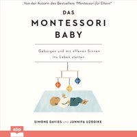 Das Montessori Baby. Geborgen und mit offenen Sinnen ins Leben starten - Junnifa Uzodike - audiobook