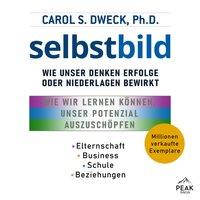 Selbstbild. Wie unser Denken Erfolge oder Niederlagen bewirkt - Carol Dweck - audiobook