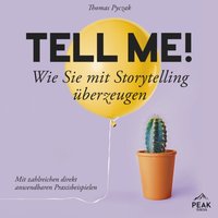 Tell Me! Wie Sie mit Storytelling überzeugen - Thomas Pyczak - audiobook