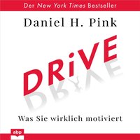 Drive. Was Sie wirklich motiviert - Daniel H. Pink - audiobook
