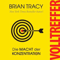 Volltreffer. Die Macht der Konzentration - Brian Tracy - audiobook