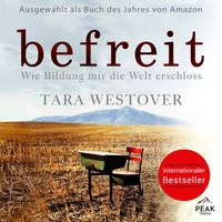 Befreit. Wie Bildung mir die Welt erschloss - Tara Westover - audiobook