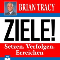 Ziele. Setzen. Verfolgen. Erreichen - Brian Tracy - audiobook