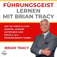 Führungsgeist lernen mit Brian Tracy - Brian Tracy - audiobook