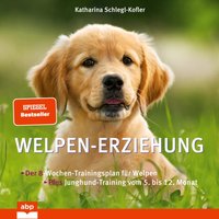 Welpen-Erziehung. Der 8-Wochen-Trainingsplan für Welpen. Plus Junghund-Training vom 5. bis 12. Monat - Katharina Schlegl-Kofler - audiobook