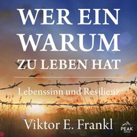 Wer ein Warum zu leben hat. Lebenssinn und Resilienz - Viktor E. Frankl - audiobook