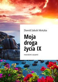 Moja droga życia IX - Dawid Motyka - ebook