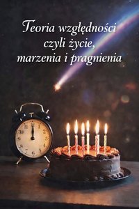 Teoria względności czyli życie, marzenia i pragnienia - Sergij Begijowski - ebook