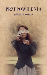 Przepowiednia - Mariusz Nowak - ebook