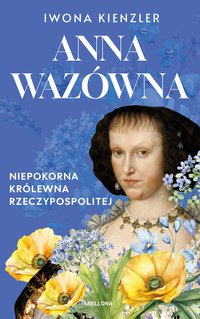 Anna Wazówna - Iwona Kienzler - ebook