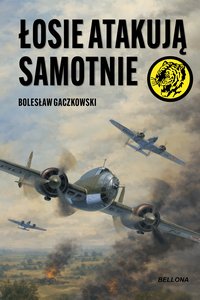 Łosie atakują samotnie - Bolesław Gaczkowski - ebook