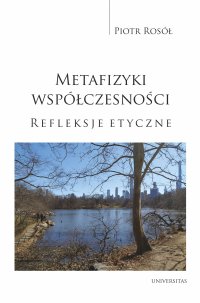 Metafizyki współczesności. Refleksje etyczne - Piotr Rosół - ebook
