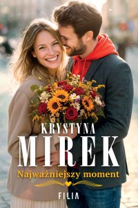 Najważniejszy moment - Krystyna Mirek - ebook
