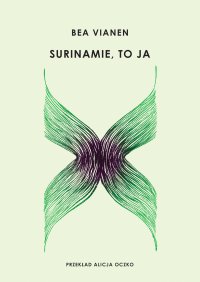 Surinamie, to ja - Bea Vianen - ebook