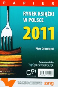 Rynek książki w Polsce 2011. Papier - Piotr Dobrołęcki - ebook