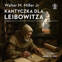 Kantyczka dla Leibowitza - Walter M. Miller - audiobook