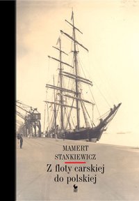 Z floty carskiej do polskiej - Mamert Stankiewicz - ebook
