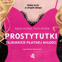 Prostytutki. Tajemnice płatnej miłości - Magda Mieśnik - audiobook