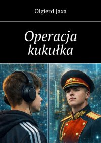 Operacja kukułka - Olgierd Jaxa - ebook