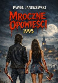 Mroczne opowieści - Paweł Janiszewski - ebook