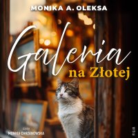 Galeria na Złotej - Monika A. Oleksa - audiobook