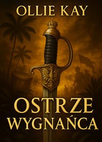 Ostrze wygnańca - Ollie Kay - ebook