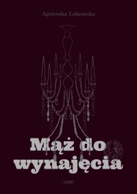 Mąż do wynajęcia - Agnieszka Łukomska - ebook