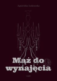 Mąż do wynajęcia - Agnieszka Łukomska - ebook