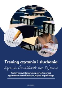 Trening czytania i słuchania. Egzamin Ósmoklasisty bez Tajemnic - Joanna Patyk-Taous - ebook