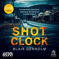 Shot Clock - Blair Denholm - audiobook