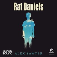 Rat Daniels - Alex Sawyer - audiobook