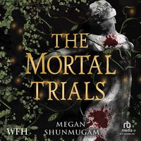 The Mortal Trials - Megan Shunmugam - audiobook