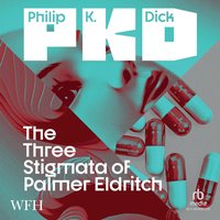 The Three Stigmata of Palmer Eldritch - Philip K. Dick - audiobook