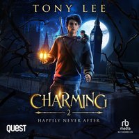 Charming 2: Happily Never After - Tony Lee - audiobook