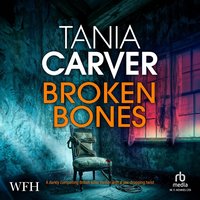 Broken Bones - Tania Carver - audiobook