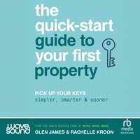 The Quick-Start Guide to Your First Property - Glen James - audiobook
