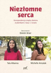 Niezłomne serca. Korespondencja między dwiema studentkami z Gazy i z Izraela - Tala Albanna - ebook