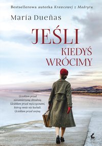 Jeśli kiedyś wrócimy - Maria Duenas - ebook