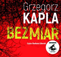 Bezmiar - Grzegorz Kapla - audiobook