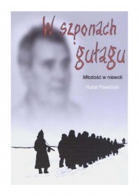 W szponach gułagu: Młodość w niewoli - Rafał Pławiński - ebook