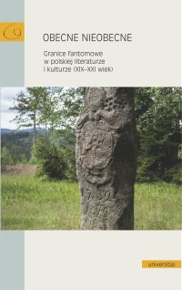 Obecne nieobecne. Granice fantomowe w polskiej literaturze i kulturze (XIX-XXI wiek) - Opracowanie zbiorowe - ebook