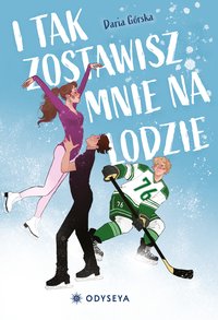 I tak zostawisz mnie na lodzie - Daria Górska - ebook