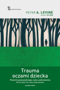 Trauma oczami dziecka - Peter A. Levine - ebook