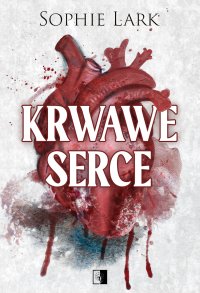 Krwawe serce - Sophie Lark - ebook