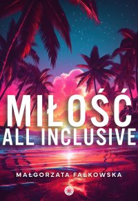 Miłość all inclusive - Małgorzata Falkowska - ebook