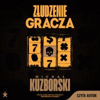 Złudzenie gracza - Michał Kuzborski - audiobook