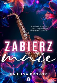 Zabierz mnie - Paulina Prokop - ebook