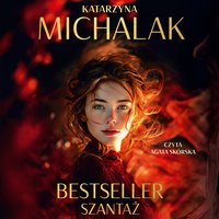 Bestseller. Szantaż - Katarzyna Michalak - audiobook